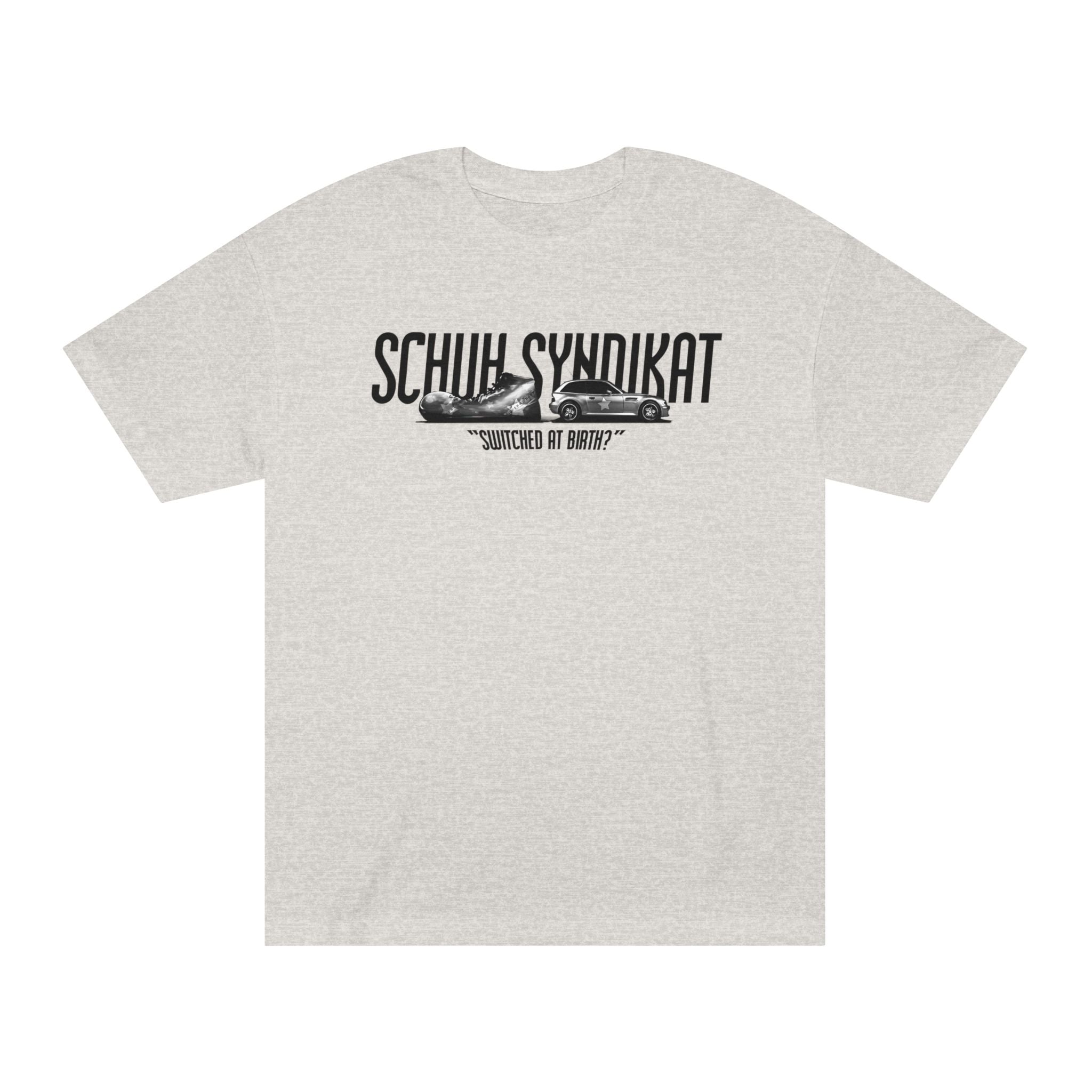 Schuh Syndikat "Switched at Birth" Tee - Unisex American Apparel Classic T-Shirt